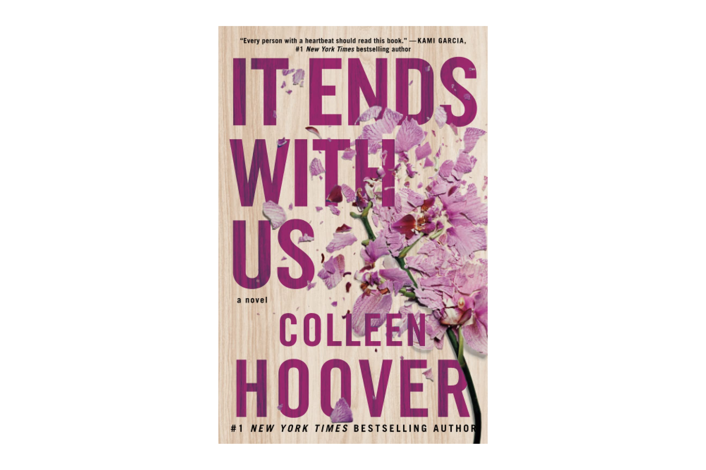 Book Cover of "It Ends With Us" by New York Times Bestselling Author Colleen Hoover. Depicts shattered orchid in background